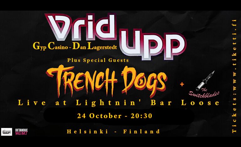 Vrid Upp (SE), Trench Dogs (SE), The Switchblades Liput