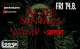 As the Sun Falls, Last Call Disaster + Support