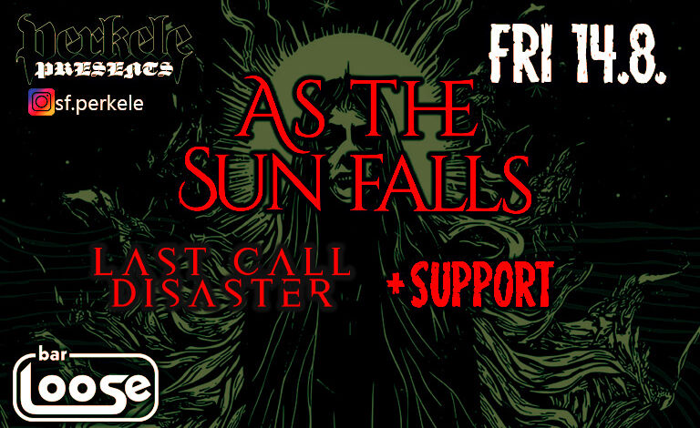 SFP Presents: As the Sun Falls, Last Call Disaster + Support Liput