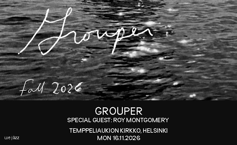 Grouper (USA) + Roy Montgomery (NZL) Liput