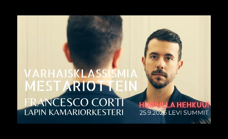Huipulla hehkuu! – Francesco Corti & Lapin Kamariorkesteri – Levi Summit, Kittilä