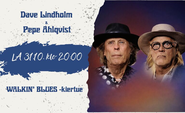 Dave Lindholm X Pepe Alhqvist: Walk In Blues Tour Liput