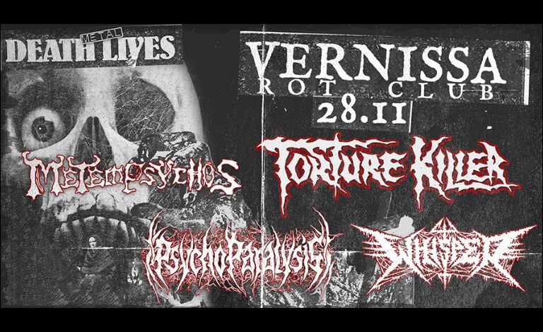 Vernissa Rot Club: Torture Killer, (Psychoparalysis), Metempsychos (LT), Whisper Liput