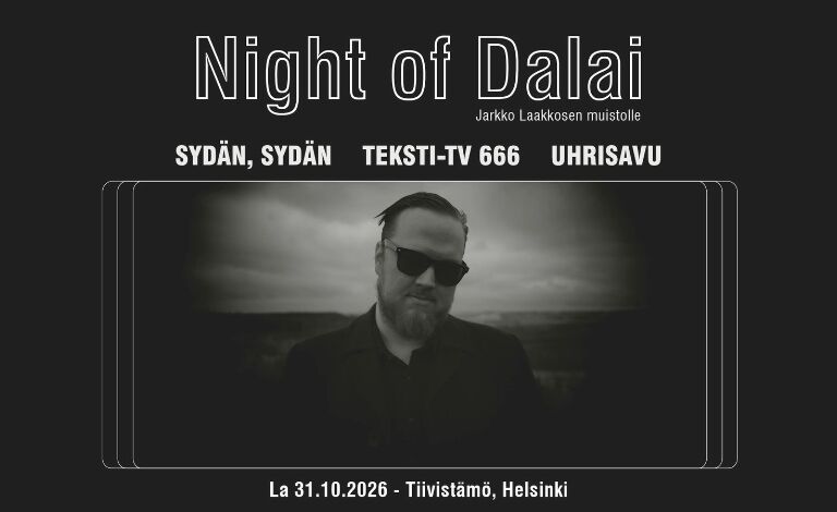 Night of Dalai: Sydän, sydän, Teksti-TV 666, Uhrisavu + TBA Liput
