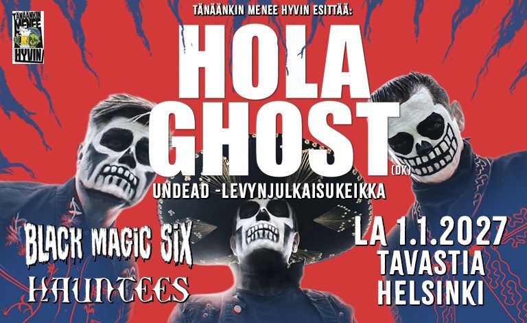 Hola Ghost (DK), Black Magic Six, Hauntees Liput