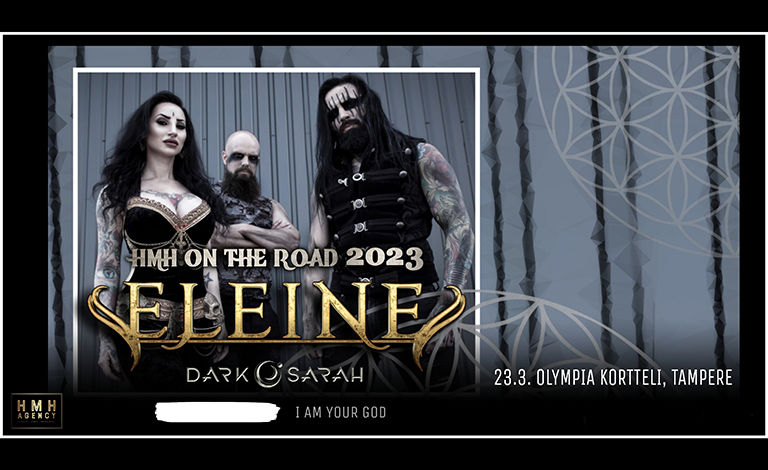 HMH On The Road: Eleine (SWE) + Dark Sarah + I Am Your God + TBA Liput