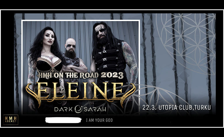 HMH On The Road 2023: ELEINE (SWE), Dark Sarah, I Am Your God Liput