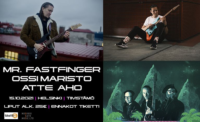 Mr. Fastfinger + Ossi Maristo + Atte Aho Tickets