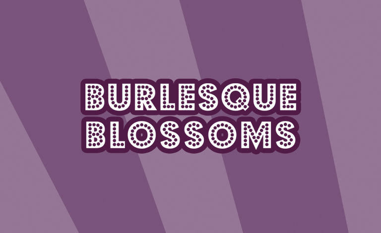 Burlesque Blossoms 2022 Liput