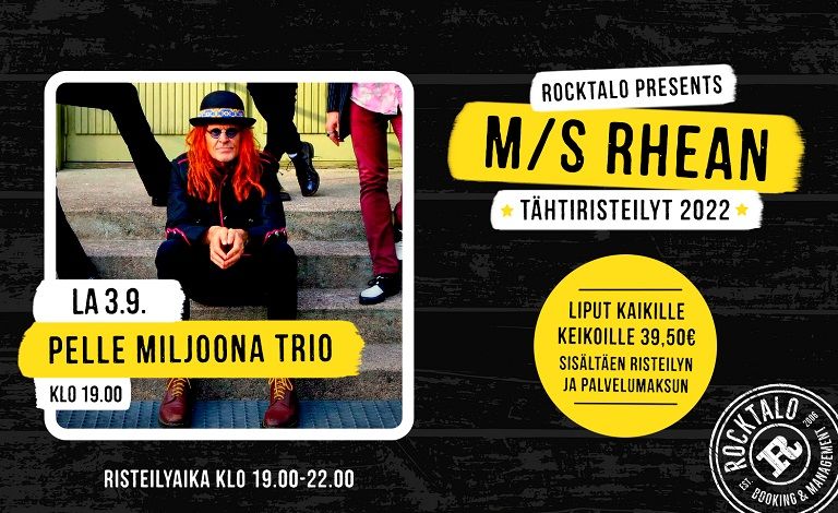 M/S Rhean Tähtiristeilyt: Pelle Miljoona Trio (at 19:00) Tickets