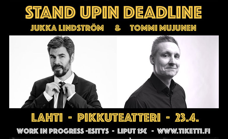 Stand Upin Deadline – Jukka Lindström & Tommi Mujunen Tickets