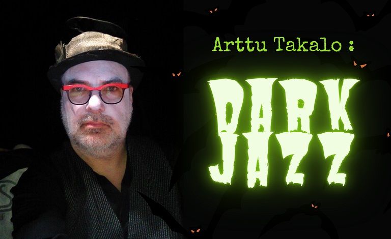 Arttu Takalo: Dark Jazz Liput