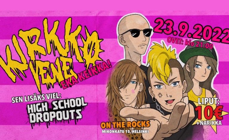 Kirkkovene - Eka keikka, High School Dropouts Tickets