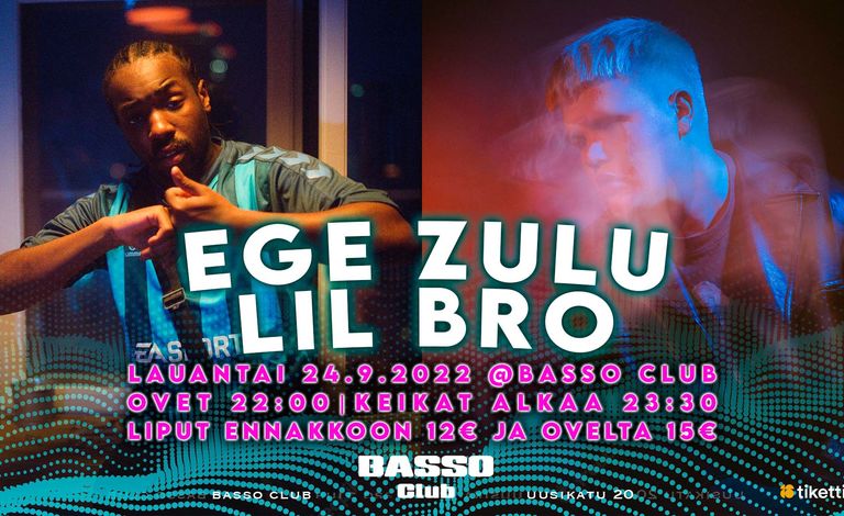 Ege Zulu & LILBRO / Basso Club / Oulu Tickets