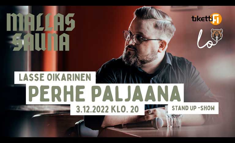 Mallassaunan Stand Up: Lasse Oikarinen Perhe paljaana stand up -show Liput