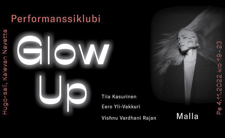 Glow Up -performanssiklubi w/ Malla Tickets