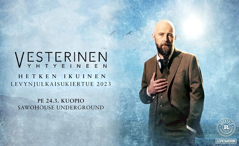 Vesterinen Yhtyeineen: Hetken ikuinen (Kuopio) Liput