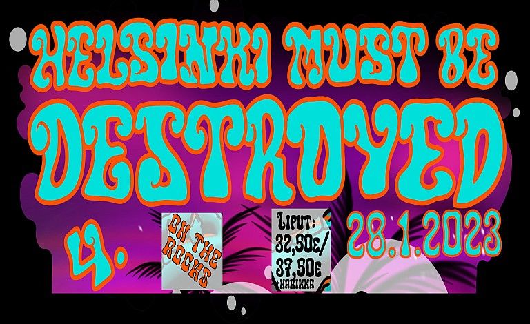 Helsinki Must be Destroyed: LÜT (NO), Appendix, Final Assault, Mönni, Jee Jee Superbändi Liput
