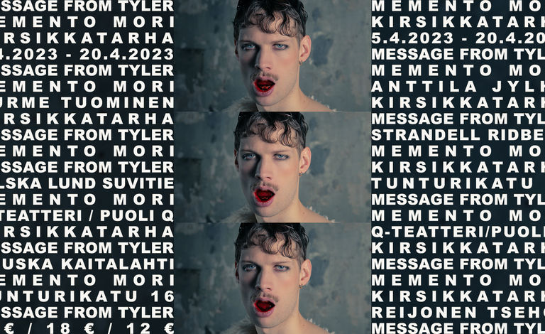 Message from Tyler - Memento mori, Kirsikkatarha Liput