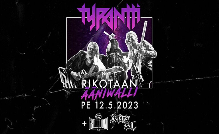 TYRANTTI ESITTÄÄ: RIKOTAAN ÄÄNIWALLI! Liput