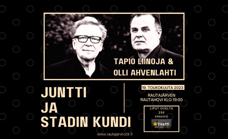 Juntti ja Stadin kundi: Tapio Liinoja & Olli Ahvenlahti | Tickets | Tiketti