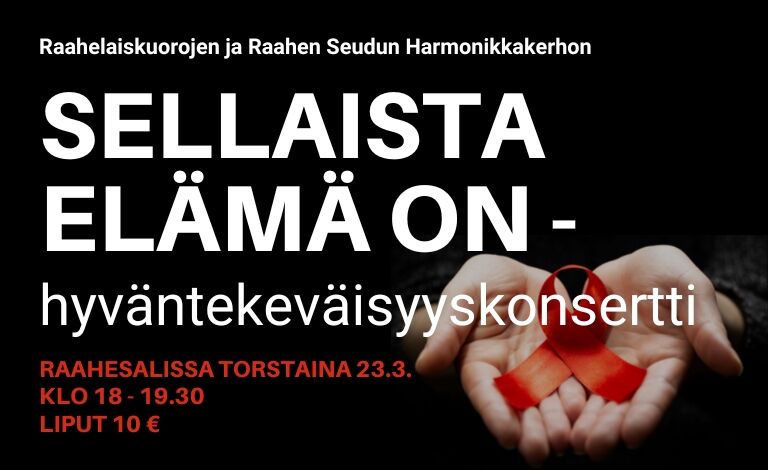 Raahelaiskuorojen ja Raahen Seudun Harmonikkakerhon SELLAISTA ELÄMÄ ON -hyväntekeväisyyskonsertti Liput