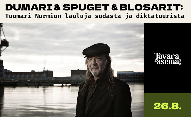 Dumari & Spuget & Blosarit: Tuomari Nurmion lauluja sodasta ja diktatuurista Tickets