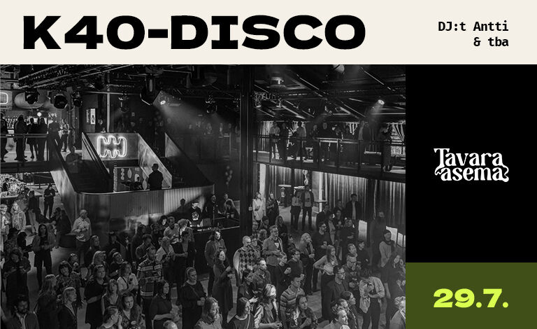 K40-disco: DJ:t Antti + tba Liput