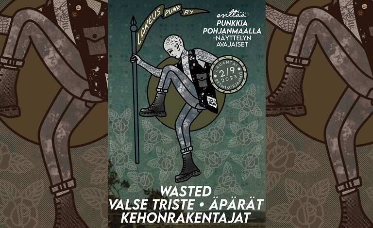 PUNKKIA POHJANMAALLA: Näyttelyn avajaiset, Wasted, Valse Triste, Äpärät, Kehonrakentajat Liput
