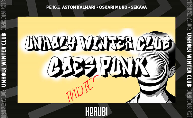 Kerubi – Unholy Winter Club, INDIE PUNK -Edition!: Aston Kalmari, Oskari Muro, Sekava Liput
