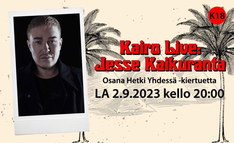 Kairo Live: Jesse Kaikuranta Liput