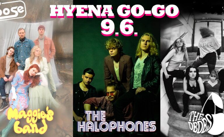 Hyena Go-Go: The Dedes, The Halophones, Maggie's Band Liput