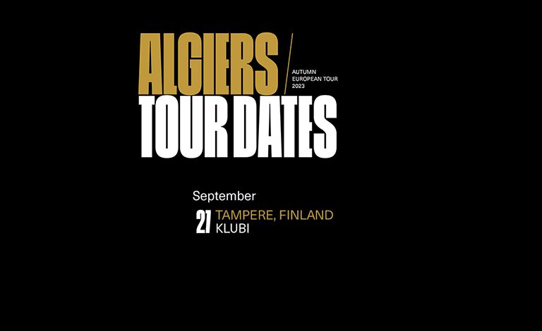 Algiers (USA), Helen Ganya (UK) Liput