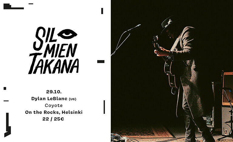 Silmien Takana: Dylan LeBlanc (US) – Coyote Liput