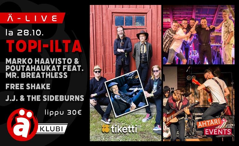 Ä-live: Topi-ilta - Marko Haavisto & Poutahaukat feat. Mr. Breathless, FreeShake, J.J. & The Sideburns Liput