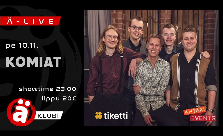 Ä-live: Komiat Liput