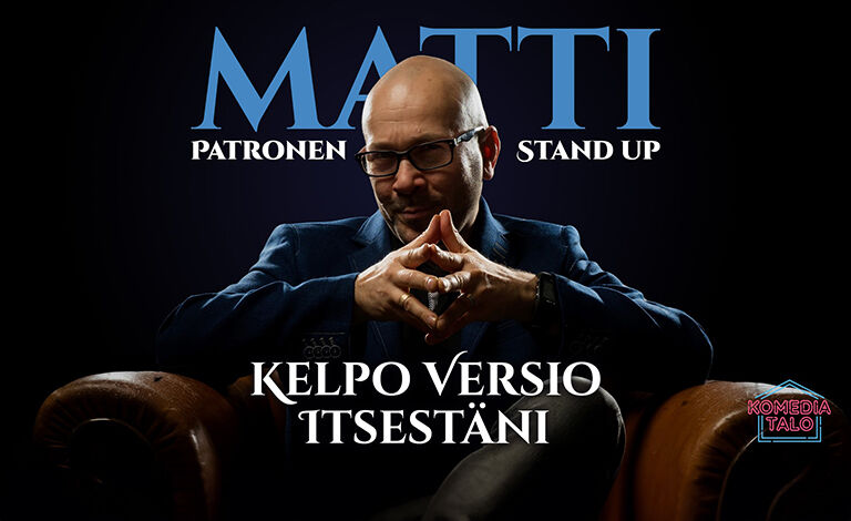 Stand up Matti Patronen: Kelpo versio itsestäni