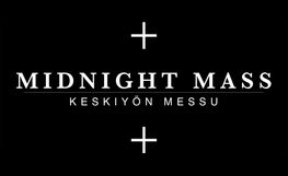 + MIDNIGHT MASS +