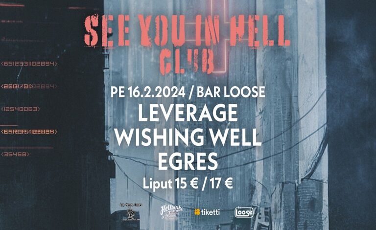 See You In Hell: Leverage, Wishing Well, Egres Liput