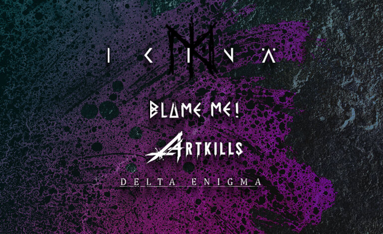 IKINÄ, Blame Me!, ARTKILLS & Delta Enigma Liput