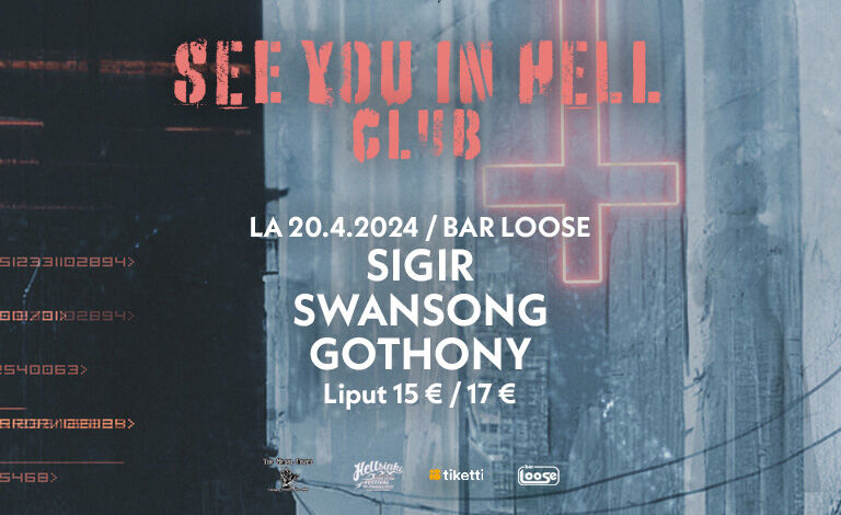 See You In Hell Club: Sigir, Swansong, Gothony Liput