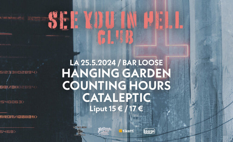 See You In Hell Club: Hanging Garden, Counting Hours, Cataleptic Liput