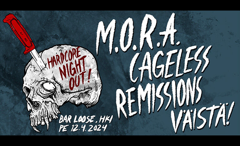 Hardcore Night Out: M.O.R.A., Remissions, Cageless, Väistä! Liput