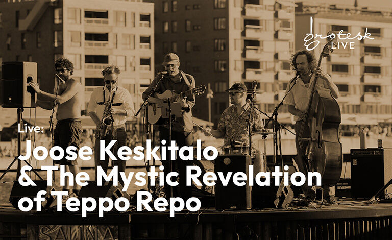 Grotesk Live: Joose Keskitalo & The Mystic Revelation Of Teppo Repo Liput